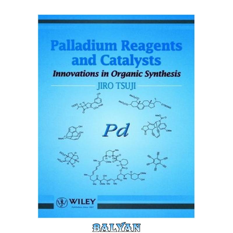 دانلود کتاب Palladium reagents and catalysts